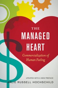 Book cover of The Managed Heart: Commercialization of Human Feeling by Arlie Russell Hochschild © University of California Press | ucpress.edu