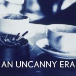 An Uncanny Era of Post-revolution (1989-2014)