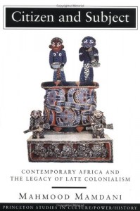 Book cover of Citizen and Subject: Contemporary Africa and the Legacy of Late Colonialism by Mahmood Mamdani © Princeton University Press | Amazon