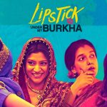 The Politics of Female Sexuality in ‘Lipstick Under My Burkha’