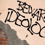 Ideology is Dead! Long Live Ideology!