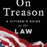 On Treason: A Citizen’s Guide to the Law