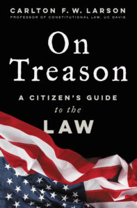 On Treason: A Citizen’s Guide to the Law