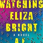 We Are Watching Eliza Bright