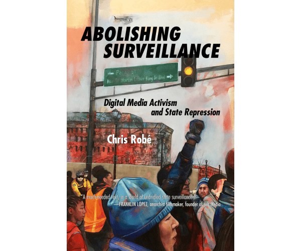 Cover of Abolishing Surveillance by Chris Robe