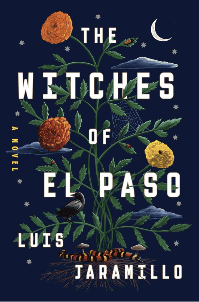 Dark blue book cover with a green plant and yellow and orange flowers. The text reads The Witches of El Paso by Luis Jaramillo.