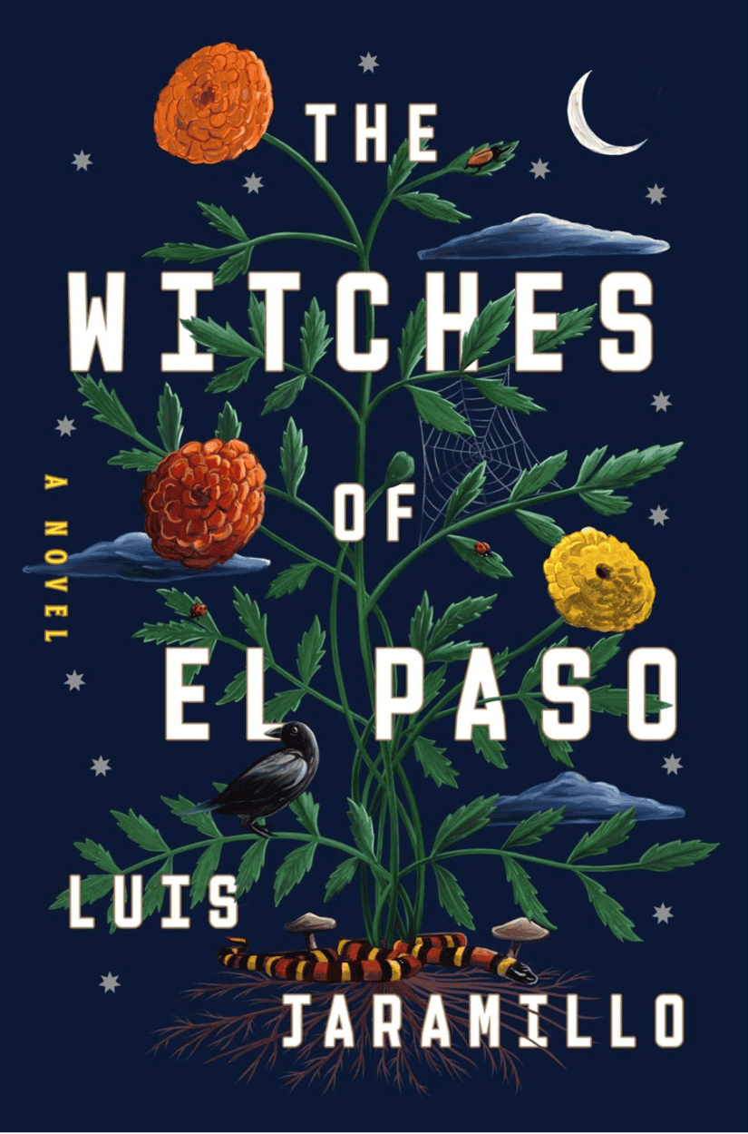 Dark blue book cover with a green plant and yellow and orange flowers. The text reads The Witches of El Paso by Luis Jaramillo.