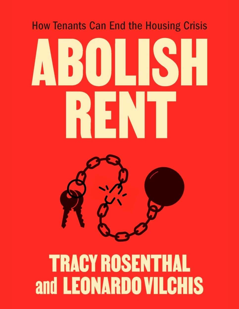 Cover of a book entitled Abolish Rent that depicts broken chains that secure keys to a weighted ball.