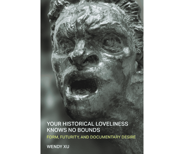 Bronze sculpture of the stylized head of a man with his mouth open. Overlaid text reads "Cover image for Your Historical Loveliness Knows No Bounds. Wendy Xu"