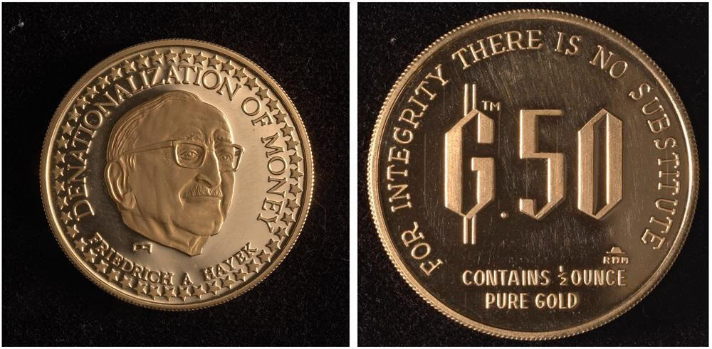 Friedrich A Hayek Gold Coin. Head side reads "Denationalization of Money" with Hayek portrait. Reverse reads "1/2 ounce pure gold."